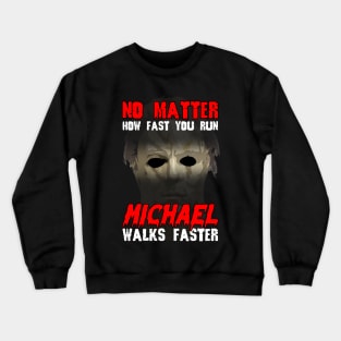 No Matter How Fast You Run Crewneck Sweatshirt